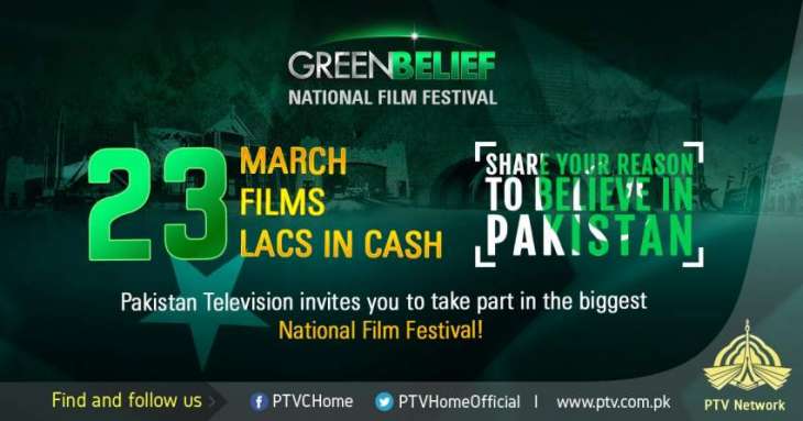 Pakistan Day Celebrations - PTV Announces National Film Festival ‘Green Belief’ Invites Films Showcasing a Successful and Thriving Pakistan