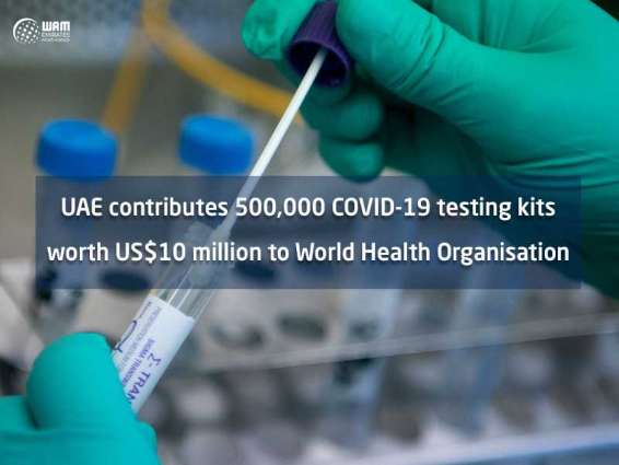 BREAKING: UAE contributes 500,000 COVID-19 testing kits worth US$10 million to World Health Organisation