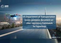 US Department of Transportation issues guidance document on clear regulatory framework for hyperloop