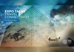 Expo 2020 Dubai organises 'Expo Talks: Travel and Connectivity' on February 16