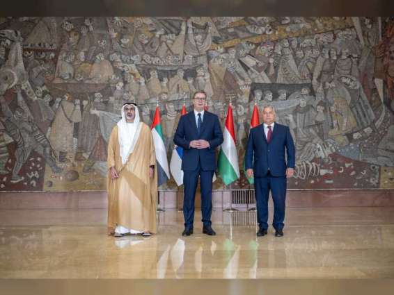 Khaled bin Mohamed bin Zayed discusses trilateral relations with President of Serbia and Prime Minister of Hungary