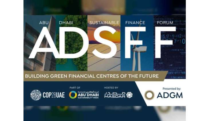 ADGM to host Abu Dhabi Sustainable Finance Forum during COP28