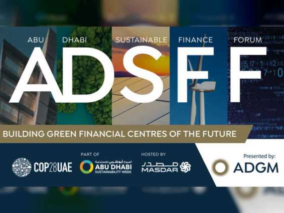 ADGM to host Abu Dhabi Sustainable Finance Forum during COP28