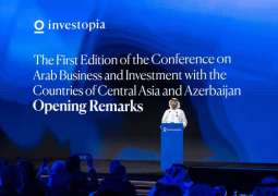 Investopia hosts inaugural Business & Investors Conference for Arab Countries, Central Asia & Azerbaijan