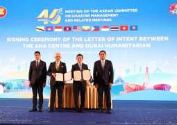 Dubai Humanitarian, ASEAN’s AHA Centre sign letter of intent to strengthen disaster response