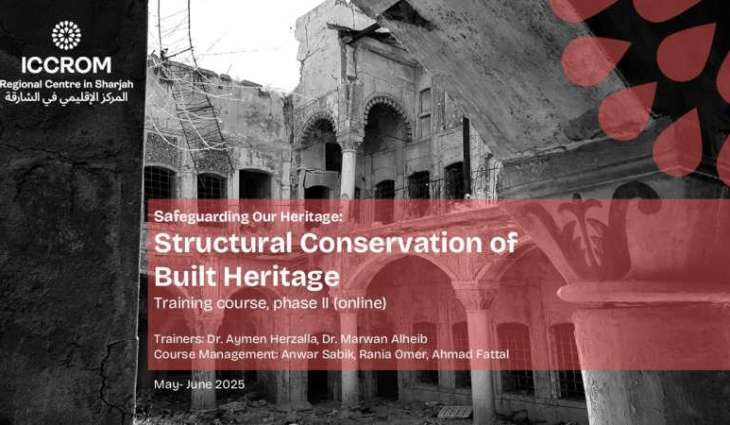 ICCROM  concludes online advanced training course on 'Structural Conservation of Built Heritage'
