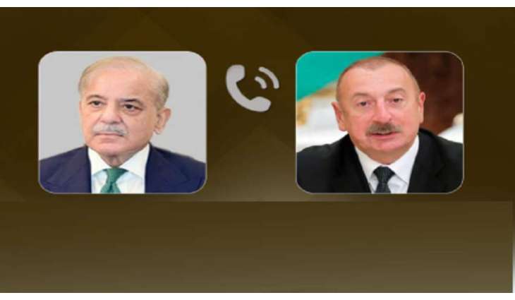 رئيس الوزراء شهباز شريف یجري اتصالا ھاتفیا مع ورئيس أذربيجان إلهام علييف