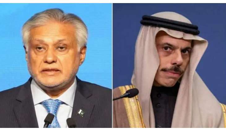 وزیر الخارجیة اسحاق دار یبحث مع نظیرہ السعودي التطورات في المنطقة