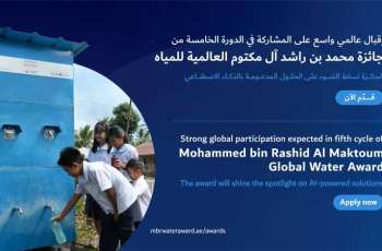Fifth cycle of Mohammed bin Rashid Al Maktoum Global Water Award attracts strong global participation